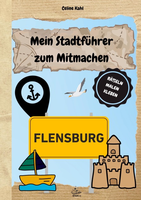 Mein Stadtführer zum Mitmachen Flensburg - Celine Kahl