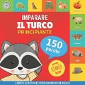 Imparare il turco - 150 parole con pronunce - Principiante: Libro illustrato per bambini bilingue - Goose and Books