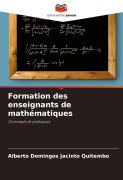 Cover-Bild zum Titel 'Formation des enseignants de mathématiques' von 'Alberto Domingos Jacinto Quitembo'
