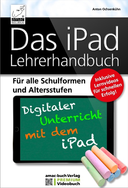 Das iPad Lehrerhandbuch - PREMIUM Videobuch - Anton Ochsenkühn