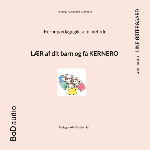 Kernepædagogik som metode - Annmaj Alexandra Kjærgård
