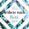Cover-Bild zum Titel 'Verliere mich. Nicht.' von 'Laura Kneidl'
