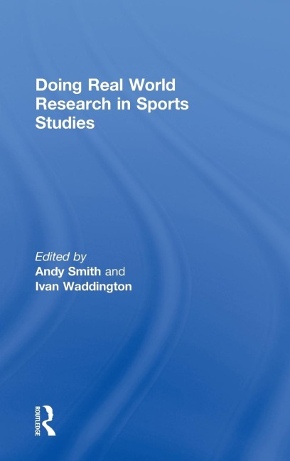 Doing Real World Research in Sports Studies - 