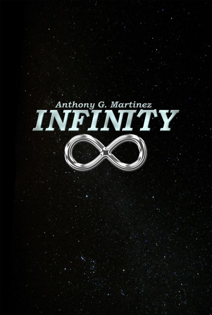 Infinity - Anthony G. Martinez