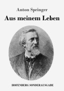 Cover-Bild zum Titel 'Aus meinem Leben' von 'Anton Springer'