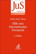 Cover-Bild zum Titel 'Fälle zum Internationalen Privatrecht' von 'Angelika Fuchs, Wolfgang Hau, Karsten Thorn'