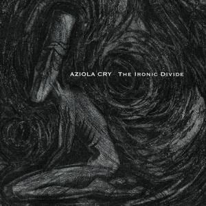 The Ironic Divide - Aziola Cry