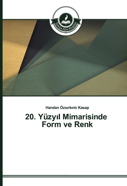 20. Yüzy¿l Mimarisinde Form ve Renk - Handan Özs¿rk¿nt¿ Kasap