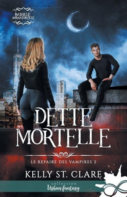 Dette mortelle - Kelly St Clare