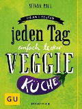 Cover-Bild zum Titel 'Die Am-liebsten-jeden-Tag-einfach-lecker-Veggie-Küche' von 'Stevan Paul, Günter Beer'