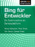 Cover-Bild zum Titel 'Bing für Entwickler' von 'Roman Schacherl, Carsten Eilers, Peter Brack, Tam Hanna'