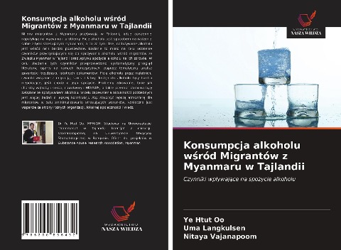 Konsumpcja alkoholu w¿ród Migrantów z Myanmaru w Tajlandii - Ye Htut Oo, Uma Langkulsen, Nitaya Vajanapoom
