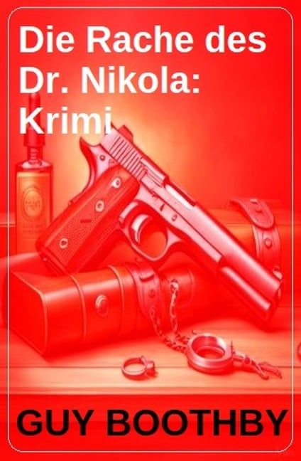 Die Rache des Dr. Nikola: Krimi - Guy Boothby