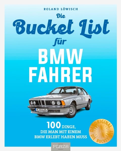 Bucket-List für BMW-Fahrer - Roland Löwisch