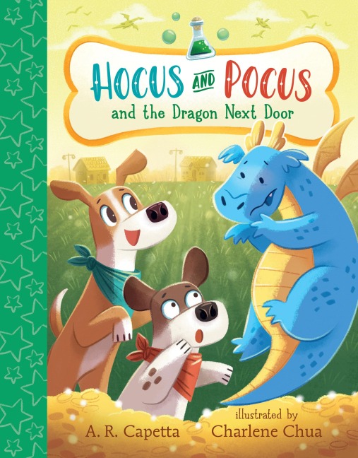 Hocus and Pocus and the Dragon Next Door - A R Capetta
