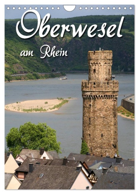 Oberwesel am Rhein (Wandkalender 2027 DIN A4 hoch), CALVENDO Monatskalender - Martina Berg
