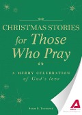 Christmas Stories for Those Who Pray - Adams Media
