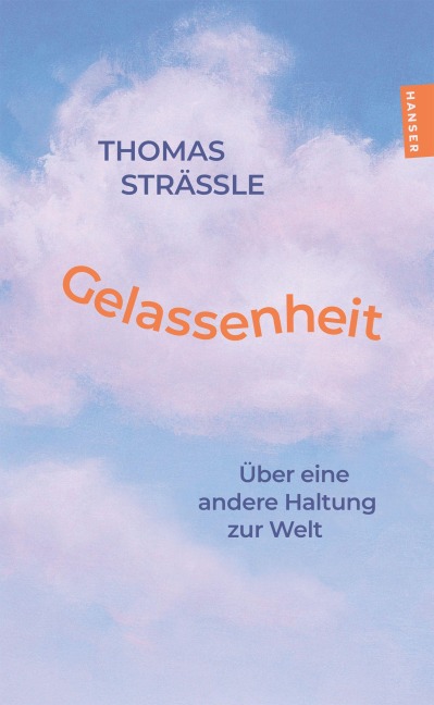Gelassenheit - Thomas Strässle