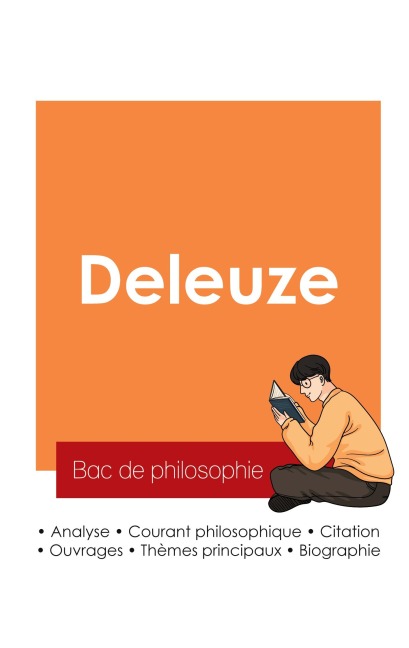 Réussir son Bac de philosophie 2025 : Analyse du philosophe Gilles Deleuze - Gilles Deleuze