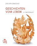 Cover-Bild zum Titel 'Geschichten vom Leben' von 'Gabriele Steinbach'