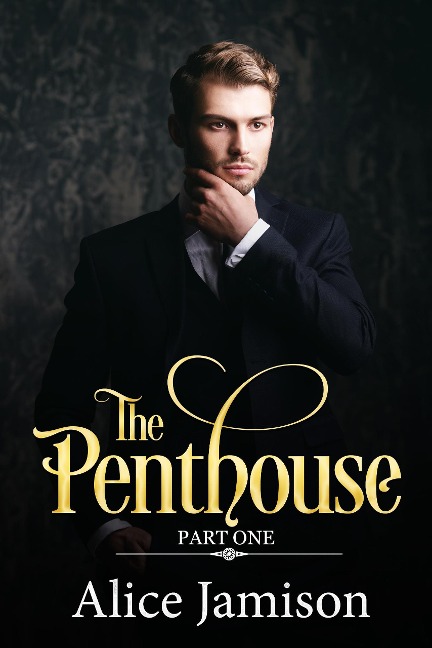 The Penthouse Part One - Alice Jamison