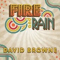 Fire and Rain: The Beatles, Simon and Garfunkel, James Taylor, CSNY and the Lost - Story of 1970 - David Browne