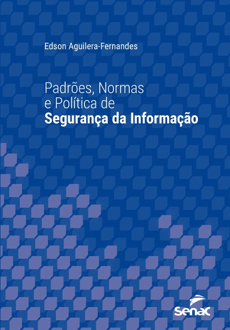 Padrões, normas e política de segurança da informação - Edson Aguilera Fernandes
