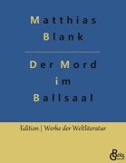 Cover-Bild zum Titel 'Der Mord im Ballsaal' von 'Matthias Blank'