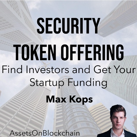 Security Token Offering: Find Investors and Get Your Startup Funding - Assets On Blockchain