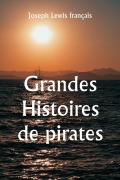 Cover-Bild zum Titel 'Grandes histoires de pirates' von 'Joseph Lewis Français'
