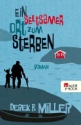 Cover-Bild zum Titel 'Ein seltsamer Ort zum Sterben' von 'Derek B. Miller'