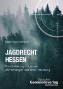 Cover-Bild zum Titel 'Jagdrecht Hessen' von 'Maximilian Weinrich'