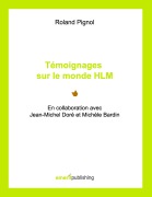 Cover-Bild zum Titel 'Témoignages sur le monde HLM' von 'Roland Pignol'