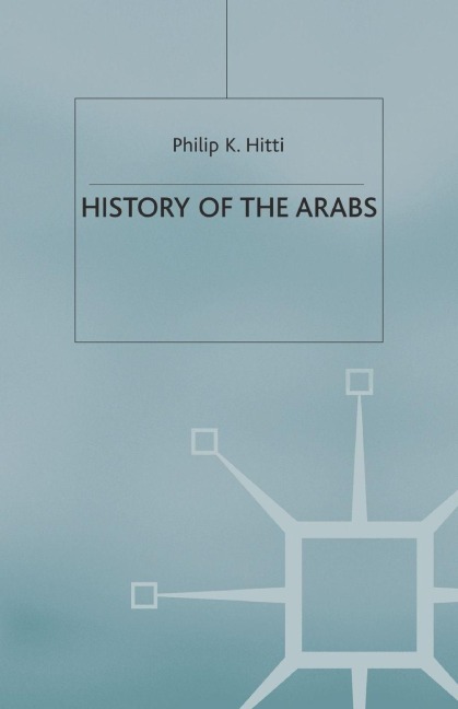 History of The Arabs - Philip K. Hitti