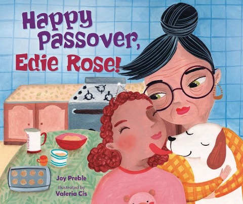 Happy Passover, Edie Rose! - Joy Preble