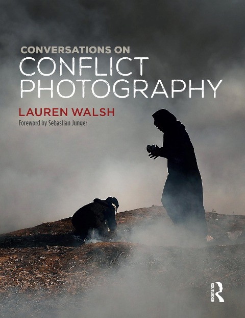 Conversations on Conflict Photography - Lauren Walsh