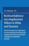 Cover-Bild zum Titel 'Rechtsverhältnisse von eingeborenen Völkern in Afrika und Ozeanien' von 'S. R. Steinmetz'