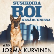 Cover-Bild zum Titel 'Susikoira Roi kesäduunissa' von 'Jorma Kurvinen'