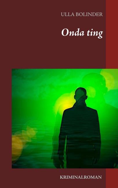Onda ting - Ulla Bolinder