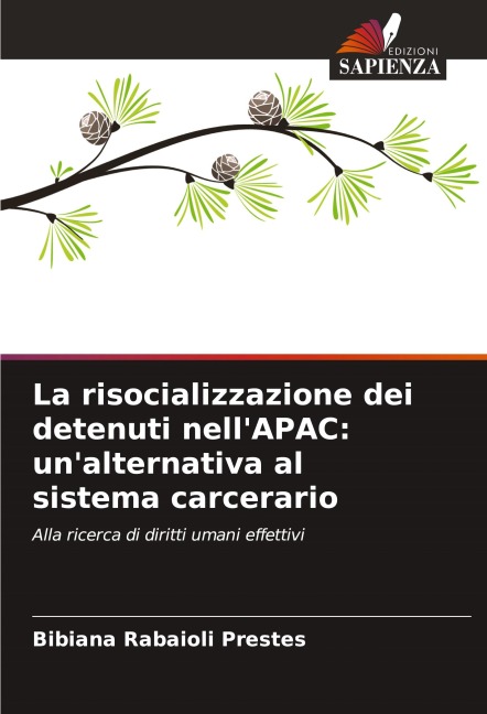La risocializzazione dei detenuti nell'APAC: un'alternativa al sistema carcerario - Bibiana Rabaioli Prestes