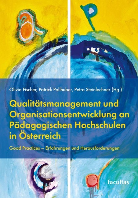 Qualitätsmanagement und Organisationsentwicklung an Pädagogischen Hochschulen in Österreich - 