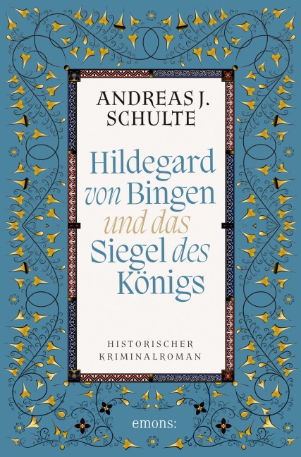 Hildegard von Bingen und das Siegel des Königs - Andreas J. Schulte