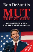 Cover-Bild zum Titel 'Mut frei zu sein' von 'Ron DeSantis'