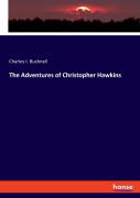 Cover-Bild zum Titel 'The Adventures of Christopher Hawkins' von 'Charles I. Bushnell'