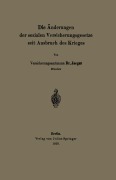 Cover-Bild zum Titel 'Die Änderungen der sozialen Versicherungsgesetze seit Ausbruch des Krieges' von 'Na Jaeger'