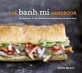 The Banh Mi Handbook - Andrea Nguyen