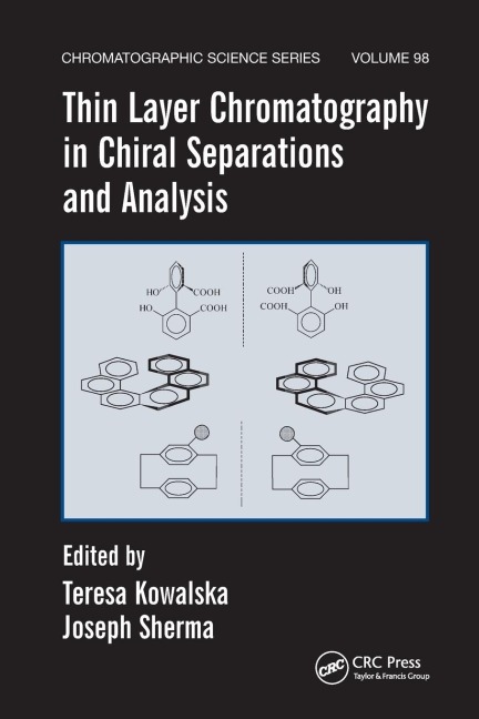 Thin Layer Chromatography in Chiral Separations and Analysis - 