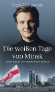 Cover-Bild zum Titel 'Die weißen Tage von Minsk' von 'Vitali Alekseenok'