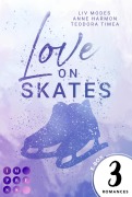Cover-Bild zum Titel 'Love on Skates' von 'Liv Modes, Anne Harmon, Teodora Timea'
