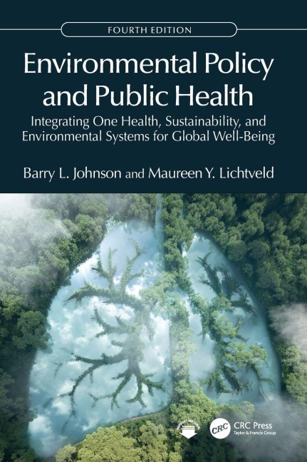 Environmental Policy and Public Health - Barry L. Johnson, Maureen Y. Lichtveld